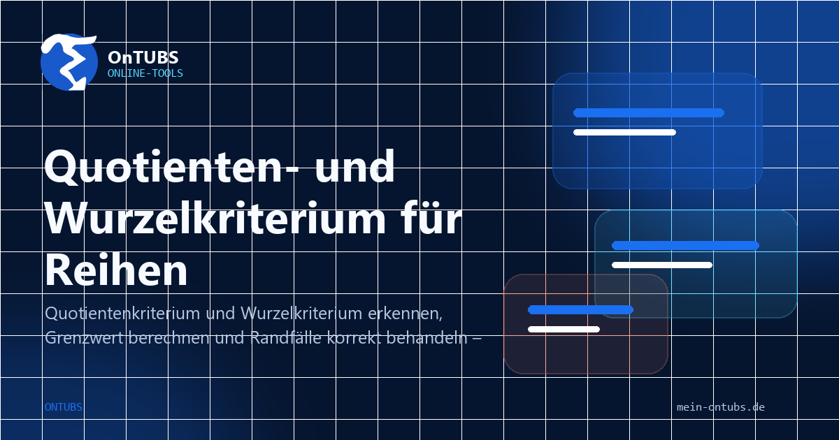 Titelbild: Reihen: Quotienten- und Wurzelkriterium richtig anwenden.